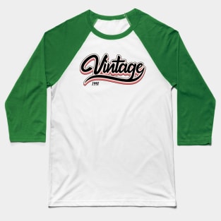 vintage since 1991 Baseball T-Shirt